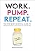 Work. Pump. Repeat.: The Ne...