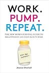 Work. Pump. Repeat. by Jessica Shortall