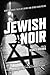 Jewish Noir by K.J.A. Wishnia