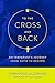 To the Cross and Back: An Immigrant's Journey from Faith to Reason