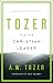 Tozer for the Christian Lea...