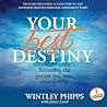 Your Best Destiny: A Powerful Prescription for Personal Transformation