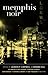 Memphis Noir (Akashic Noir)