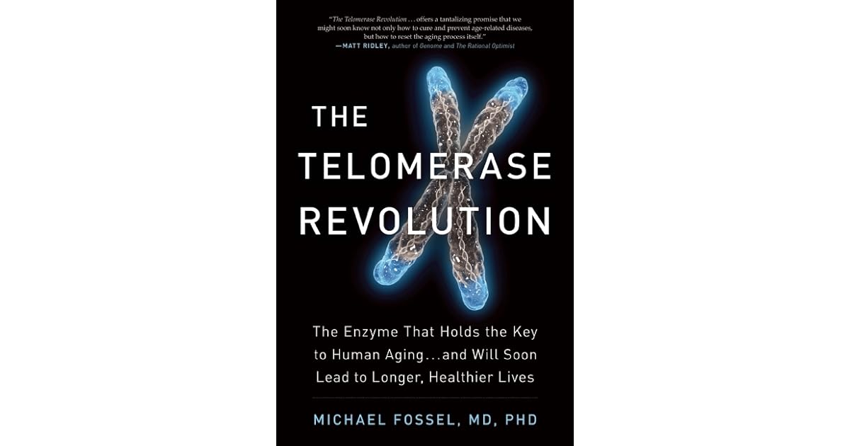 The Telomerase Revolution What the Latest Science Reveals About the