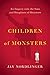 Children of Monsters: An In...