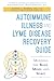 Autoimmune Illness and Lyme Disease Recovery Guide: Mending the Body, Mind, and Spirit