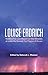 Louise Erdrich: Tracks, The Last Report on the Miracles at Little No Horse, The Plague of Doves (Bloomsbury Studies in Contemporary North American Fiction)