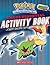 Pokémon: Kalos Essential Activity Book (Pokémon) (Geronimo Stilton and the Kingdom of Fantasy)