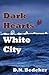 Dark Hearts, White City