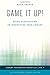 Game It Up!: Using Gamification to Incentivize Your Library (Library Technology Essentials)