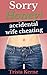 Sorry Honey!: Accidental Wife Cheating