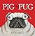 Pig the Pug by Aaron Blabey