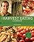 The Harvest Eating Cookbook: More than 200 Recipes for Cooking with Seasonal Local Ingredients