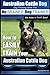 Australian Cattle Dog ~ Dog Training with the No BRAINER Dog TRAINER ~ We Make it THAT Easy!: How to EASILY TRAIN Your Australian Cattle Dog (Australian Cattle Dog Training Book 1)