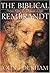 Biblical Rembrandt: Human P...