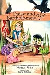 Daisy and Bartholomew Q. by Margot Finke