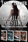 Highland Destiny; The Complete Collection (Highland Destiny, #1 To #4)