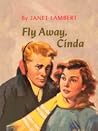 Fly Away Cinda (Cinda Hollister, #2) Fly Away Cinda (Cinda Hollister, #2)