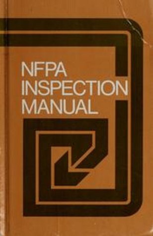 N.F.P.A. Inspection Manual (National Fire Protection Association Inspection Manual)