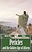 Pericles and the Golden Age of Athens (Illustrated)