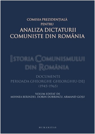 Istoria comunismului din România: documente: perioada Gheorghe Gheorghiu-Dej (1945-1960)