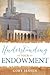Understanding Your Endowment (Preparing for and Worshipping in the Latter-day Saint Temple: Understanding Symbolism, Promises, Learnings & Covenants)
