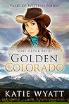Golden Colorado by Katie Wyatt
