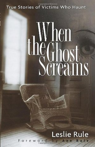 When the Ghost Screams: True Stories of Victims Who Haunt (Paperback)