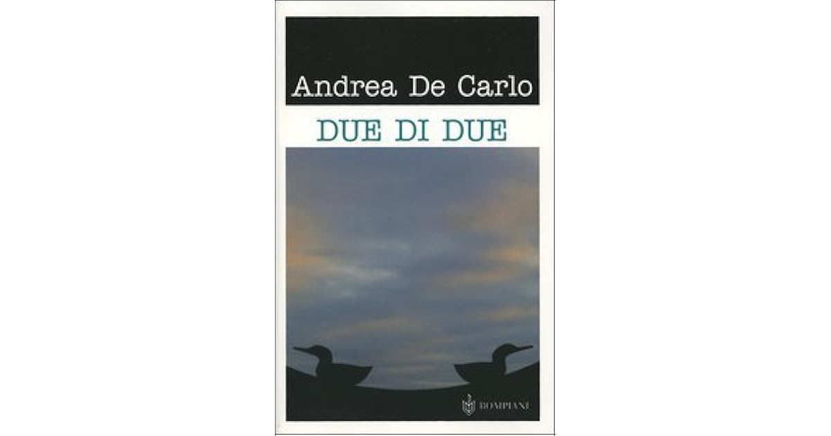 Due di due by Andrea De Carlo