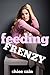 Feeding Frenzy: Aimee's Taboo Anorexia Treatment