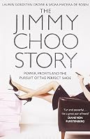The Towering World Of Jimmy Choo A Glamorous Story Of