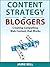 CONTENT STRATEGY FOR BLOGGERS: CREATING COMPELLING WEB CONTENT THAT WORKS