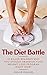The Diet Battle: Amazing Secret Myths About All Fast Weight Loss Plans.: Paleo,Healthy,Low Fat,Atkins,Blood Type,Ketogenic,Gluten Free,Low Carb,Flexible… ... Hi Free Fat Eating Chance Answers Book 1)