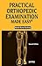 Practical Orthopedic Examination Made Easy by Manish Kumar Varshney