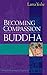 Becoming the Compassion Buddha: Tantric Mahamudra for Everyday Life