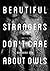 Beautiful Strangers Don't Care About Owls by Barbara Sea Beautiful Strangers Don't Care About Owls by Barbara Sea