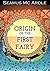 Origin of the First Fairy