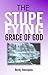 The Stupefying Grace of God