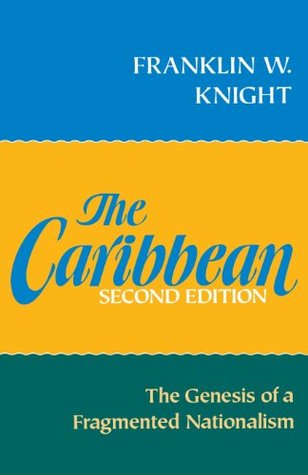 The Caribbean: The Genesis of a Fragmented Nationalism (Latin American Histories)