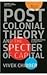 Navayana Postcolonial Theory And The Specter Of Capital by Vivek Chibber