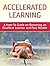 Accelerated Learning: A How-To Guide on Becoming an Excellent Learner and Fast Reader (Accelerated Learning, Accelerated Learning Techniques, Accelerated Learning Books)
