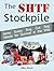 The SHTF Stockpile by Mike Burns