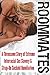 Roommates: A Threesome Story of Extreme Female Interracial Sex Slavery and Strap-On Cuckold Humiliation