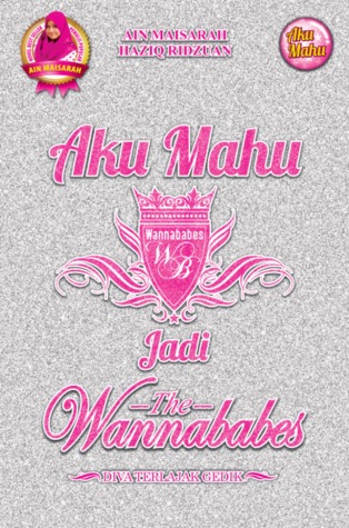 Aku Mahu Jadi The Wannababes (Paperback)