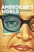 Ambedkar's World by Eleanor Zelliot