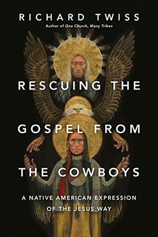 Rescuing the Gospel from the Cowboys: A Native American Expression of the Jesus Way