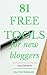 Blogging: 81 Free Tools for New Bloggers - 2017 Edition