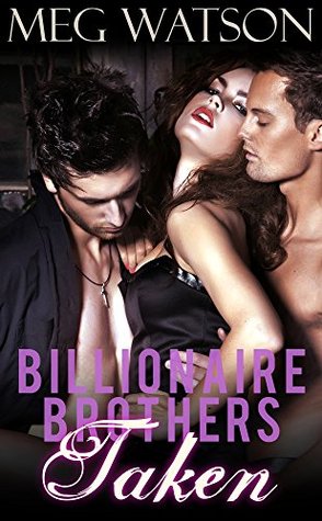 Taken (Billionaire Brothers serial, Part 1)