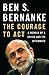 The Courage to Act: A Memoir of a Crisis and Its Aftermath