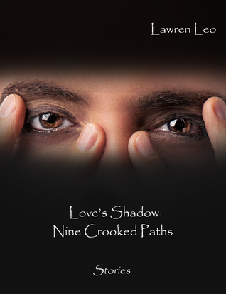 Love's Shadow: Nine Crooked Paths